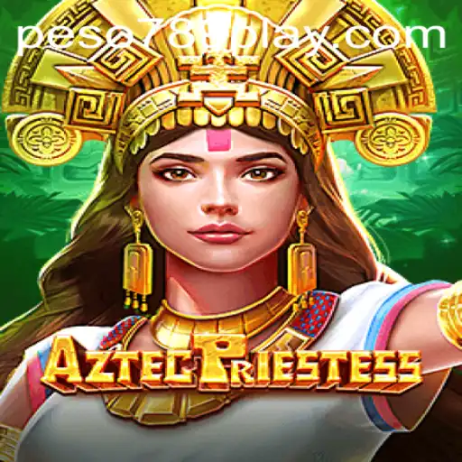 Discover the Mystical World of AztecPriestess: Unlock the Secrets with PESO789 PLAY